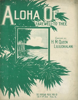 Item #15-9049 Aloha Oe (Farewell To Thee). Eclipse Pub. Co., Queen Liliuokalani, Philadelphia