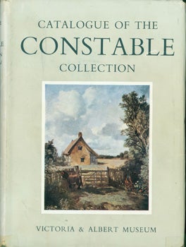 Item #15-9116 Catalogue Of the Constable Collection. Victoria, Albert Museum, Graham Reynolds,...