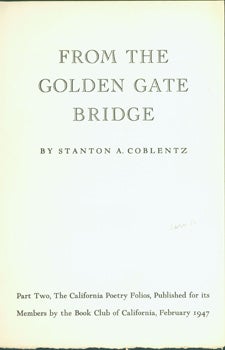 Item #15-9498 From The Golden Gate Bridge. Part Two, The California Poetry Folios. Book Club of California, Stanton Coblentz, Acune Press, San Francisco, print.