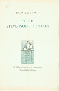 Item #15-9499 At The Stevenson Fountain. Part Three, The California Poetry Folios. Book Club of California, Wallace Irwin, Platen Press, San Francisco, print.