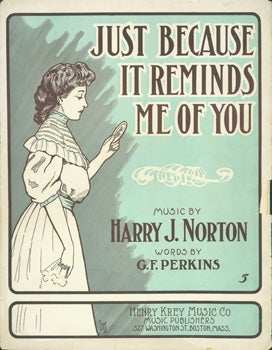 Item #15-9549 Just Because It Reminds Me Of You. Henry Krey Music Co., Harry J. Norton, G. F. Perkins, MA Boston.