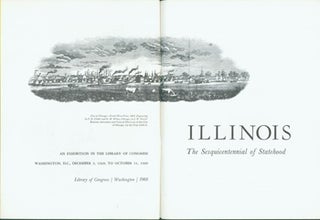 Item #15-9599 Illinois: The Sesquicentennial of Statehood. An Exhibition in the Library of...