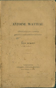 Item #15-9618 Antoine Watteau. Conference Publique Faite a Valenciennes au Profit de la Societe...