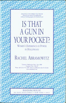 Item #15-9628 Is That A Gun in Your Pocket? Women's Experience of Power in Hollywood. Advance Uncorrected Proof. Rachel Abramowitz.