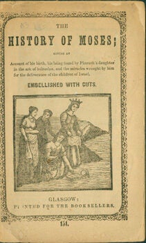 Item #15-9775 The History of Moses; Giving an Account of his birth, his being found by...