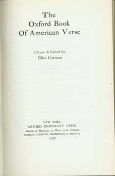 Item #16-0221 The Oxford Book of American Verse: 18th to 20th Centuries. Bliss Carmen