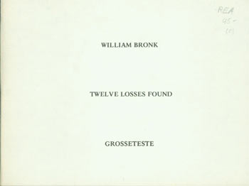 Bronk, William - Twelve Losses Found. Original First Edition. One of an Edition of 300, This Copy Is #120