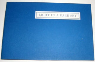Item #16-0575 Light In A Dark Sky: Ten Poems. Original First edition. Numbered 73 of 100 copies,...