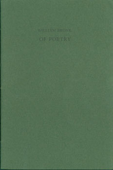 Item #16-0576 Of Poetry. Original First Edition. One of 50 copies. William Bronk