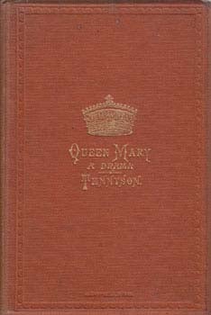 Item #16-1278 Queen Mary: A Drama. Alfred Tennyson