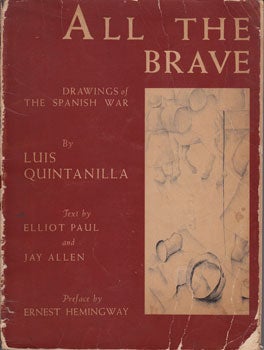 Item #16-2190 All The Brave: Drawings of the Spanish War. Luis Quintanilla, Elliot Paul, Jay...