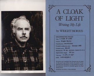 Item #16-2361 A Cloak of Light: Writing My Life. Wright Morris