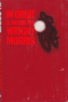 Item #16-2370 In Orbit. Wright Morris
