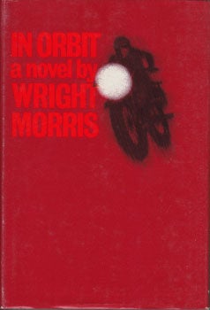 Item #16-2371 In Orbit. Wright Morris