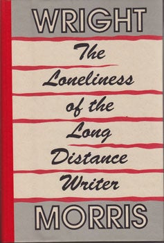 Item #16-2372 The Loneliness of the Long Distance Writer. Wright Morris