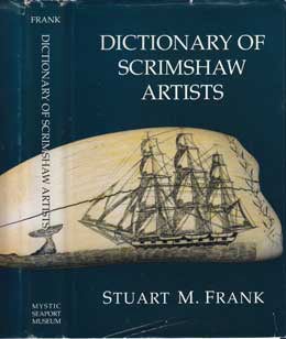 Item #16-2592 Dictionary of Scrimshaw Artists. Stuart M. Frank