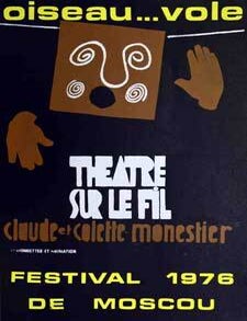 Item #16-2865 Oiseau . . . vole. Th&eacute;&acirc;tre sur le Fil. Festival 1976 de Moscou. Claude Monestier, Colette.