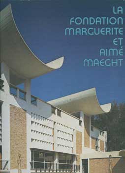 Item #16-3401 La Fondation Marguerite et Aimé Maeght. First folio edition. André Malraux,...