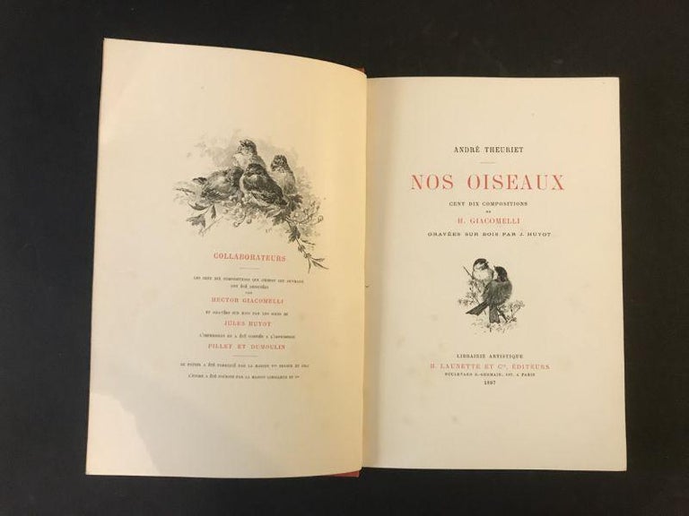 Item #16-3414 Nos oiseaux. Cent dix compositions de H. Giacomelli gravées sur bois par J. Huyot. First edition. Theuriet, GIiacomelli Hector, André, ILL.
