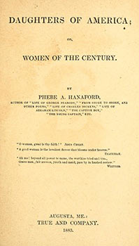 Item #16-3423 Daughters of America or Women of the Century. Original edition. Phebe A. Hanaford