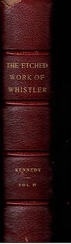 Item #16-3473 The Etched Works of Whistler: Illustrated by Reproductions in Collotype of the...