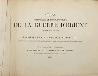 Item #16-3612 Atlas historique et topographique de la guerre d’Orient 1854,1855 et...