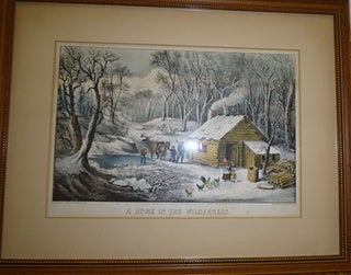 Item #16-3708 A Home in the Wilderness. First Currier & Ives edition of the lithograph. Currier,...