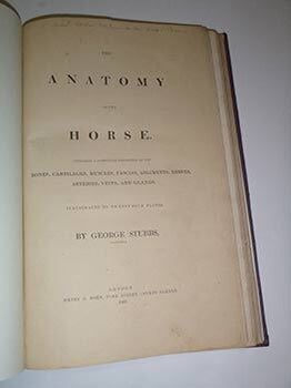 The Anatomy of The Horse Including A Particular Description of the Bones, Cartilages, Muscles, Fascias, Ligaments, Nerves, Arteries, Veins and Glands Illustrated by Twenty-Four Plates by George Stubbs, painter. Second.Edition. Complete.