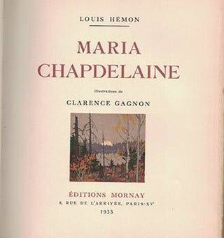 Maria Chapdelaine. Illustrations de Clarence Gagnon. First edition.