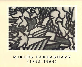 Item #16-4334 Miklos Farkashazy. 1895-1964. European Modernist. A Selection of Works on Paper. Miklos Farkashazy, Miklós Farkasházy Farkasházy Miklós, text Valerie Majoros.