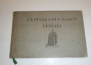 Item #16-4335 La Piazza di San Marco in Venezia considerata come Monumento d'Arte e di Storia;...
