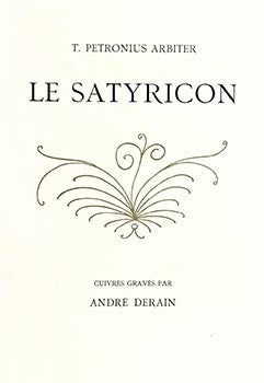 Item #16-4337 Le Satyricon. Cuivres gravés par André Derain. First edition. Gaius Petronius...