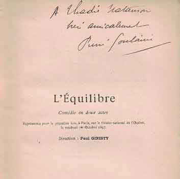 Soulaine, Pierre (1864-1940) - L'quilibre, Comdie En 2 Actes. [Paris, Odon, 1er Octobre 1897]. (Signed Presentation Copy. Envoi Autographe Sign de L'Auteur  Thade Natanson. )