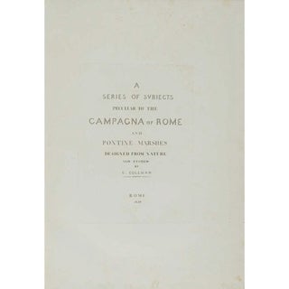 Item #16-4525 A Series of Subjects Peculiar To The Campagna of Rome and Pontine Marshes Designed...