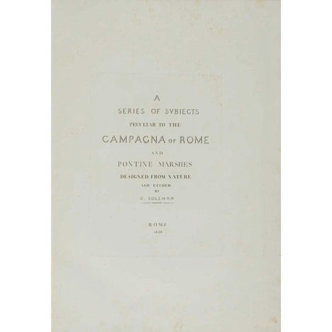 Item #16-4525 A Series of Subjects Peculiar To The Campagna of Rome and Pontine Marshes Designed From Nature and Etched By C. Coleman. First edition. [Rami originali incisi dal Charles Coleman]. Charles Coleman.
