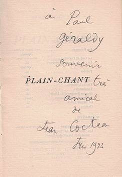 Item #16-4542 Plain-Chant. First edition. Signed presentation copy to Paul Géraldy. JEAN COCTEAU