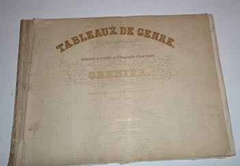 Item #16-4565 Tableaux de Genre. Composés et exécutés en lithographie à deux teintes par Grenier. First edition. Francisque-Martin-François Grenier de Saint-Martin, François Grenier de Saint-Martin., lithographer Lemercier.