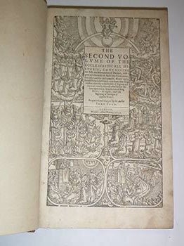 Acts and monuments of matters most speciall and memorable, happening in the Church, with an vniuersall historie of the same : wherein is set forth at large the whole race and course of the Church, from the primitiue age to these later times of ours, with the bloudy times, horrible troubles, and great persecutions against the true martyrs of Christ, sought and wrought as well by heathen emperors, as now lately practiced by Romish prelats, especially in this realme of England and Scotland. First edition.