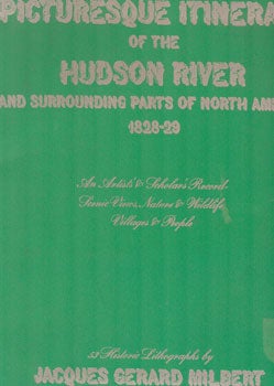 Item #16-4778 Picturesque itinerary of the Hudson River and surrounding parts of North America,...