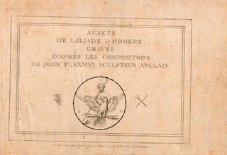 Item #16-4902 Sujets de l'Iliade d'Homére, gravés d'après les compositions de John Flaxman,...