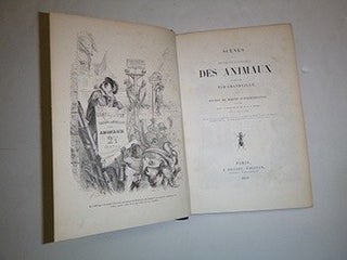 Scenes de la Vie Privée et Publique des Animaux . Par Grandville. Original edition.