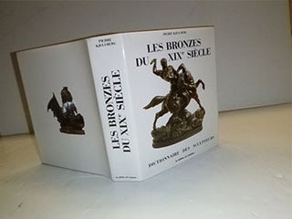 Item #16-5132 Les Bronzes du XIXe siècle Dictionnaire des sculpteurs. First edition. New...