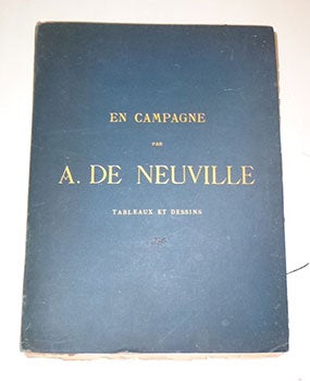 Item #16-5169 En campagne / Tableaux et dessins de A. de Neuville / Texte de Jules Richard....