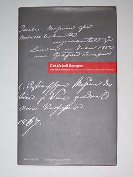Item #16-5470 Gottfried Semper : The Ideal Museum. Practical Art in Metals and Hard Materials....