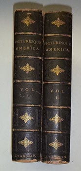 Item #16-5474 Picturesque America. A Delineation by Pen and Pencil. Two volumes. First editions....