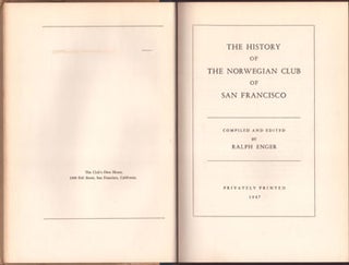 Item #16-5560 The History of the Norwegian Club of San Francisco. First limited edition. Signed....