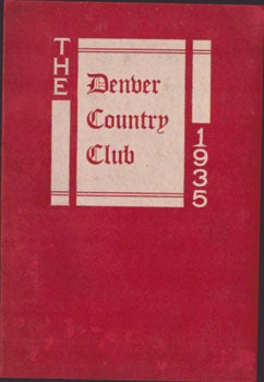 Item #16-5577 The Denver Country Club. 1935. First Edition. Denver Country Club