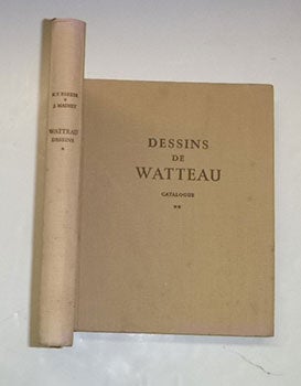 Item #16-5632 Antoine Watteau: Catalogue complet de son oeuvre dessiné Signed. First edition....