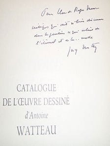 Antoine Watteau: Catalogue complet de son oeuvre dessiné Signed. First edition.