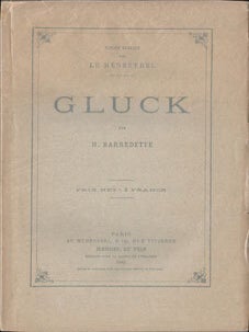 Item #16-5936 Gluck sa vie, son système et ses oeuvres. first edition. H. Barbedette, Christoph...